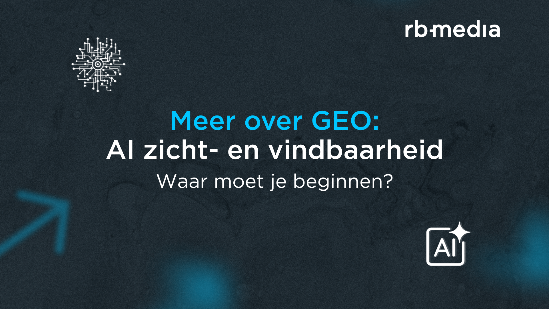 meer-over-geo---ai-zicht--en-vindbaarheid---waar-moet-je-beginnen---rb-media.png